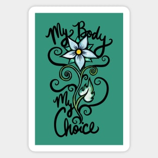 My Body my Choice Magnet